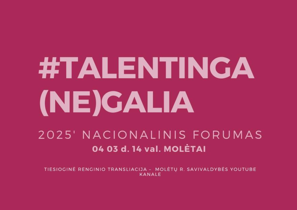 Kviečiame tiesiogiai stebėti balandžio 3 d. vyksiantį forumą „Talentinga(ne)galia. Kokios galimybės skleistis?“