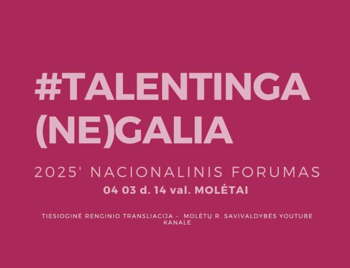 Kviečiame tiesiogiai stebėti balandžio 3 d. vyksiantį forumą „Talentinga(ne)galia. Kokios galimybės skleistis?“
