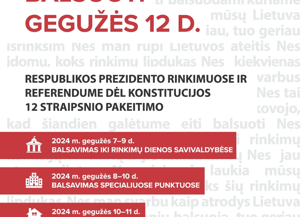 Gegužės 12 d. vyks Lietuvos Respublikos Prezidento rinkimai ir referendumas dėl pilietybės išsaugojimo