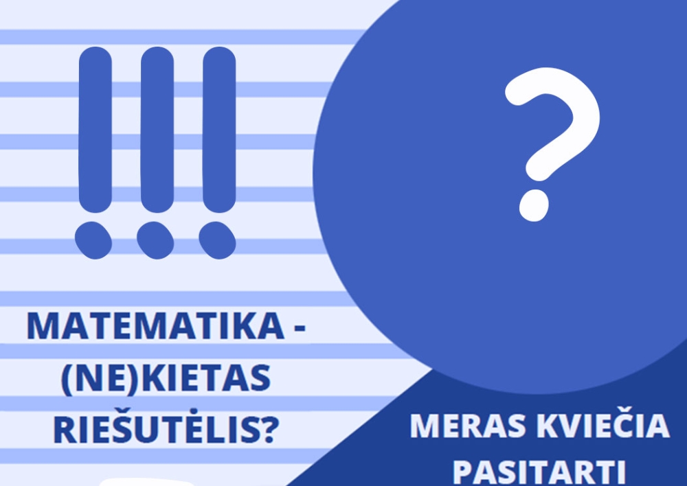 Moksleivių tėvelius meras kviečia į diskusiją apie matematikos mokymą