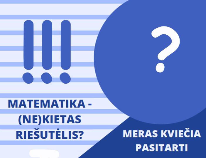 Moksleivių tėvelius meras kviečia į diskusiją apie matematikos mokymą