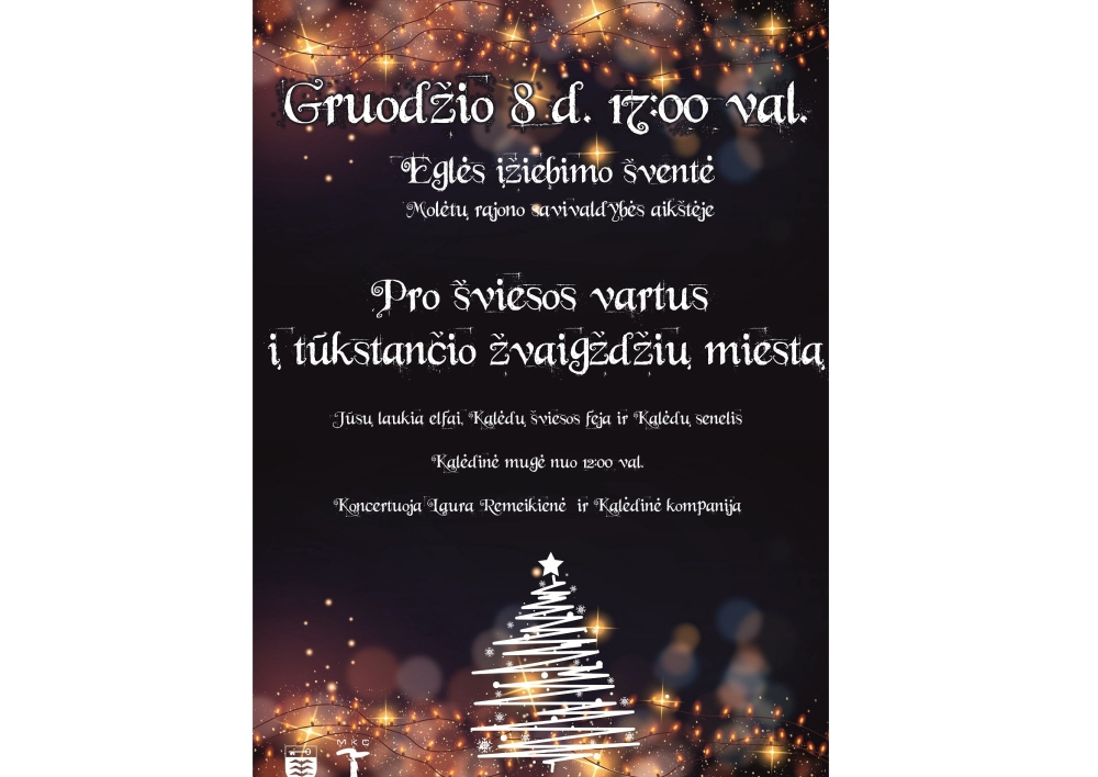 Gruodžio 8 d. 17 val. Molėtų rajono savivaldybės aikštėje vyks Eglės įžiebimo šventė